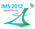 IEEE IMS2012, Montreal, Canada, June 17-22, 2012